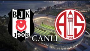 Beşiktaş Antalyaspor Super Lig Bedava Maç yayınları