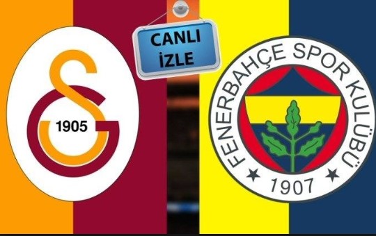 Galatasaray Fenerbahçe Canlı Maç Yayını
